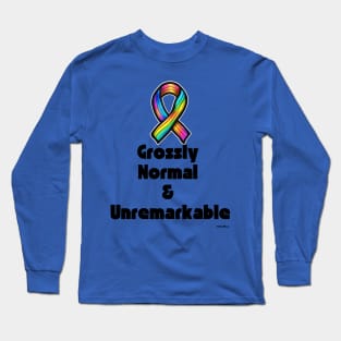 Grossly Normal and Unremarkable - All Cancer Survivors Long Sleeve T-Shirt